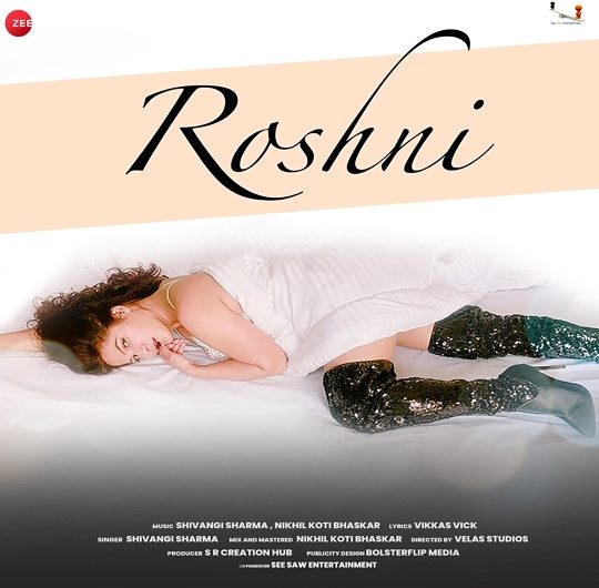 A Soulful Track ROSHNI Sung By Shivangi Sharma Depicts A Heart Touching Love Story